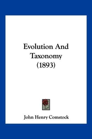 Evolution And Taxonomy (1893) de John Henry Comstock