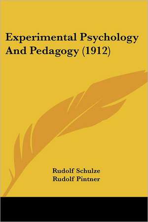 Experimental Psychology And Pedagogy (1912) de Rudolf Schulze