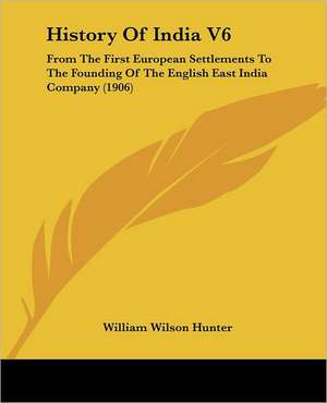 History Of India V6 de William Wilson Hunter