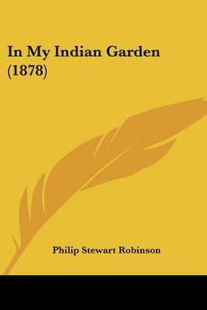 In My Indian Garden (1878) de Philip Stewart Robinson