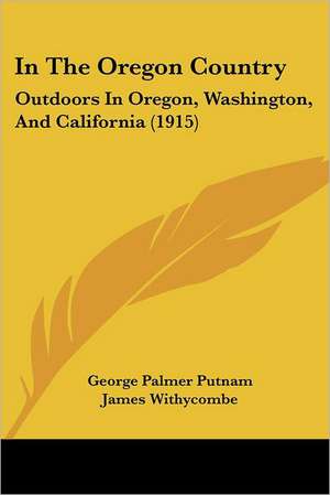 In The Oregon Country de George Palmer Putnam