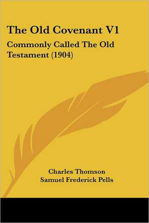 The Old Covenant V1 de Charles Thomson