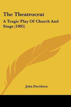 The Theatrocrat de John Davidson