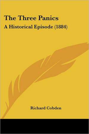 The Three Panics de Richard Cobden