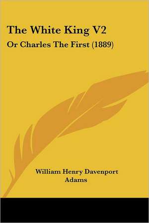 The White King V2 de William Henry Davenport Adams