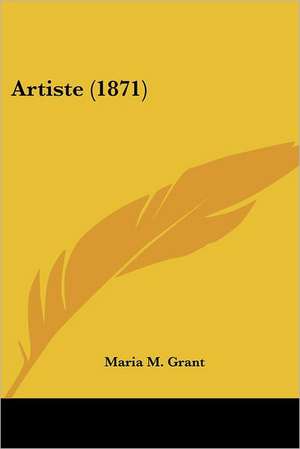 Artiste (1871) de Maria M. Grant