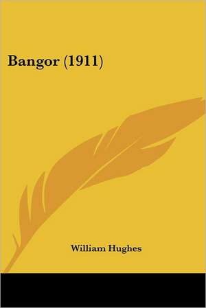 Bangor (1911) de William Hughes