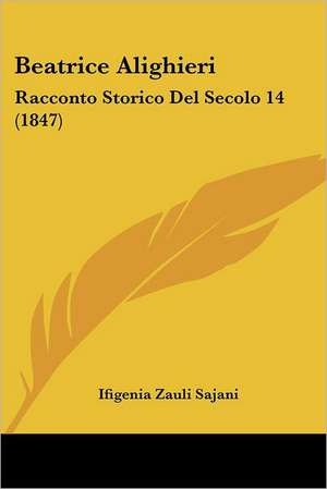 Beatrice Alighieri de Ifigenia Zauli Sajani