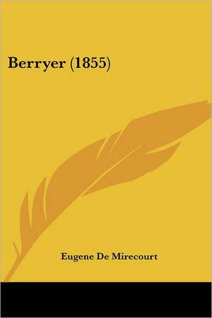 Berryer (1855) de Eugene De Mirecourt