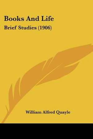 Books And Life de William Alfred Quayle