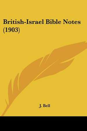 British-Israel Bible Notes (1903) de J. Bell