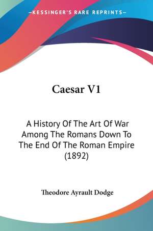 Caesar V1 de Theodore Ayrault Dodge