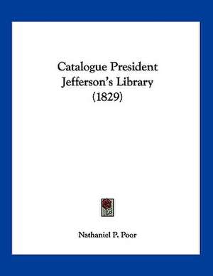 Catalogue President Jefferson's Library (1829) de Nathaniel P. Poor