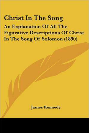 Christ In The Song de James Kennedy