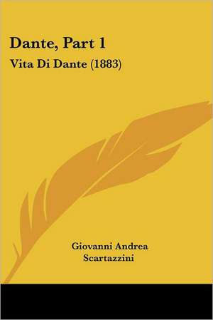 Dante, Part 1 de Giovanni Andrea Scartazzini