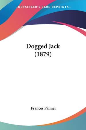 Dogged Jack (1879) de Frances Palmer