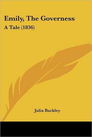 Emily, The Governess de Julia Buckley