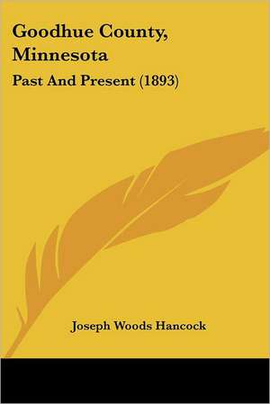 Goodhue County, Minnesota de Joseph Woods Hancock