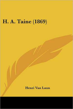 H. A. Taine (1869) de Henri Van Laun