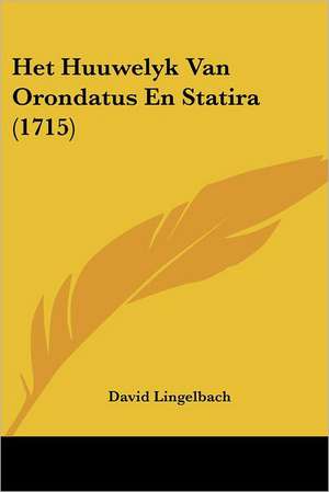 Het Huuwelyk Van Orondatus En Statira (1715) de David Lingelbach