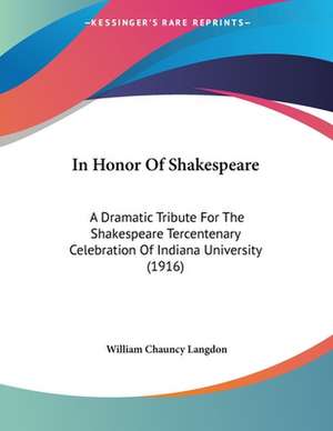 In Honor Of Shakespeare de William Chauncy Langdon