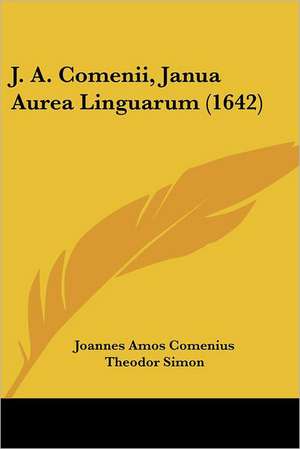 J. A. Comenii, Janua Aurea Linguarum (1642) de Joannes Amos Comenius