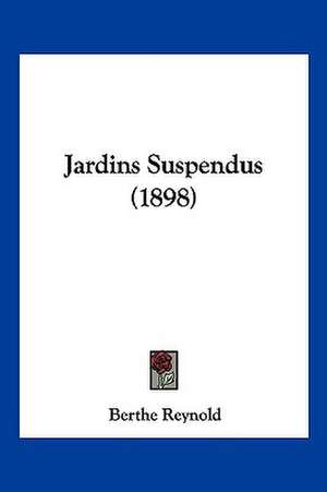 Jardins Suspendus (1898) de Berthe Reynold