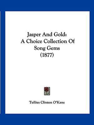 Jasper And Gold de Tullius Clinton O'Kane