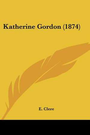 Katherine Gordon (1874) de E. Clere