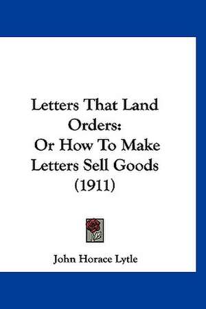 Letters That Land Orders de John Horace Lytle