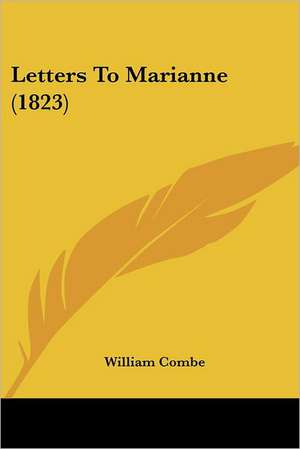 Letters To Marianne (1823) de William Combe