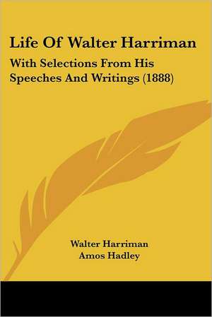 Life Of Walter Harriman de Walter Harriman