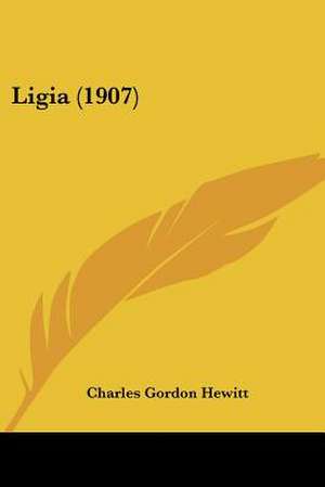 Ligia (1907) de Charles Gordon Hewitt