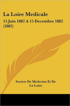 La Loire Medicale de Societe De Medecine Et De La Loire