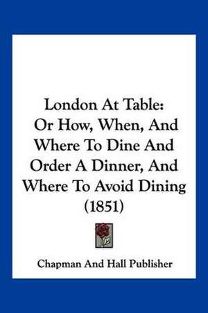 London At Table de Chapman And Hall Publisher