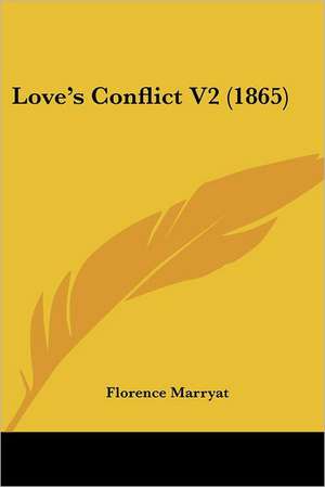 Love's Conflict V2 (1865) de Florence Marryat