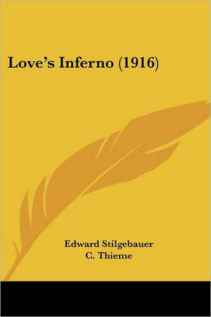 Love's Inferno (1916) de Edward Stilgebauer