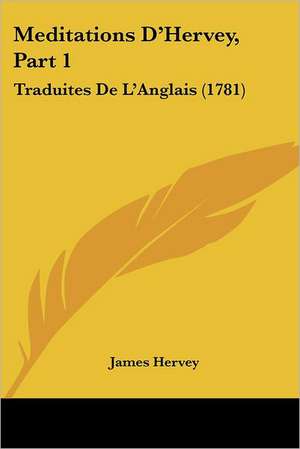 Meditations D'Hervey, Part 1 de James Hervey