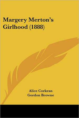 Margery Merton's Girlhood (1888) de Alice Corkran