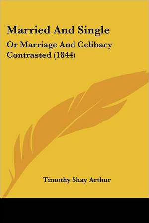 Married And Single de Timothy Shay Arthur