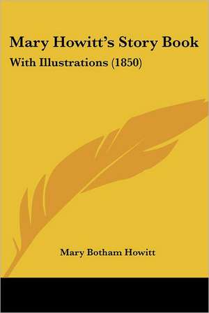 Mary Howitt's Story Book de Mary Botham Howitt