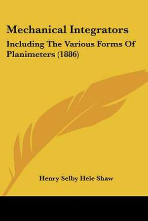 Mechanical Integrators de Henry Selby Hele Shaw