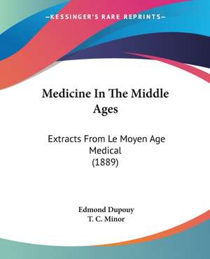 Medicine In The Middle Ages de Edmond Dupouy