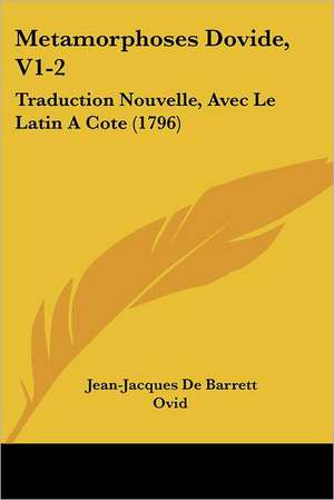 Metamorphoses Dovide, V1-2 de Jean-Jacques De Barrett Ovid