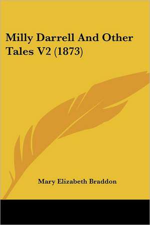 Milly Darrell And Other Tales V2 (1873) de Mary Elizabeth Braddon