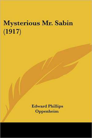 Mysterious Mr. Sabin (1917) de Edward Phillips Oppenheim