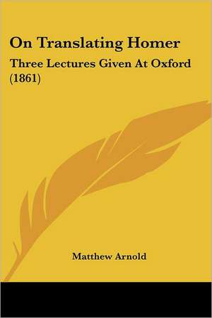 On Translating Homer de Matthew Arnold