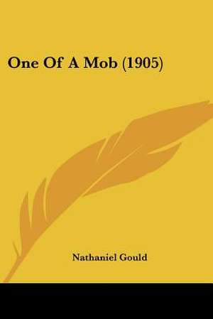 One Of A Mob (1905) de Nathaniel Gould