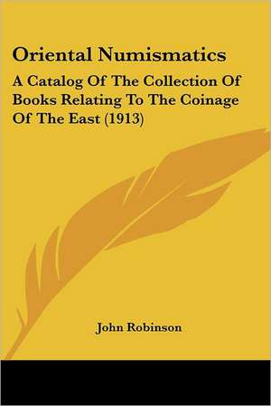 Oriental Numismatics de John Robinson