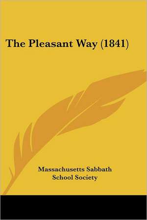 The Pleasant Way (1841) de Massachusetts Sabbath School Society